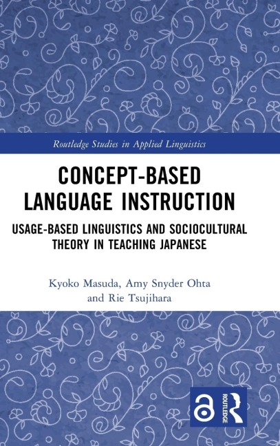 Concept-based Language Instruction: Usage-based Linguistics and Sociocultural Theory in Teaching Japanese