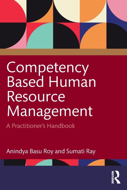 Competency Based Human Resource Management: A Practitioners Handbook
