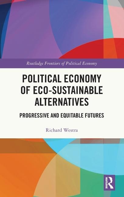Political Economy of Eco-sustainable Alternatives: Progressive and Equitable Futures