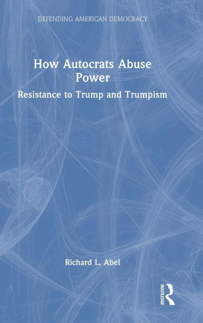 How Autocrats Abuse Power: Resistance to Trump and Trumpism