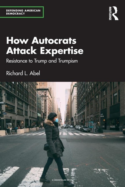 How Autocrats Attack Expertise: Resistance to Trump and Trumpism