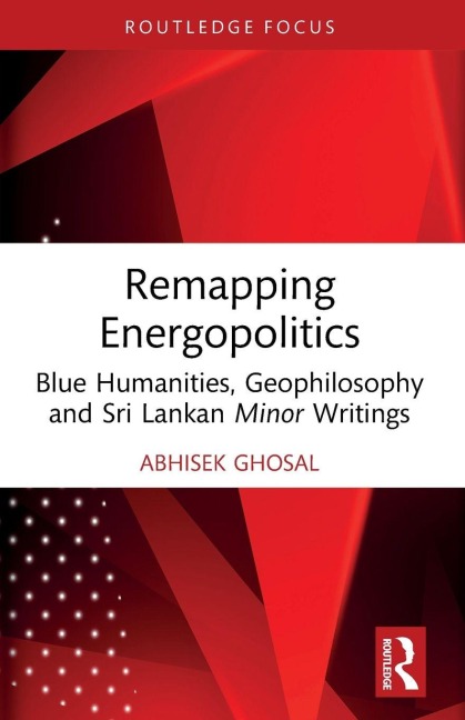 Remapping Energopolitics: Blue Humanities, Geophilosophy and Sri Lankan Minor Writings