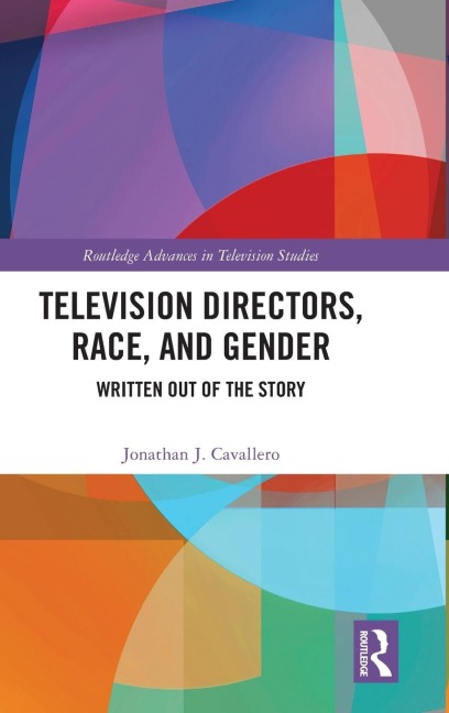 Television Directors, Race, and Gender: Written Out of the Story