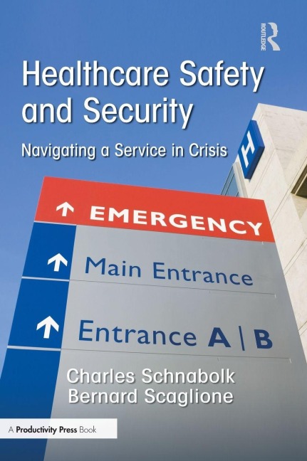 Healthcare Safety and Security: Navigating a Service in Crisis