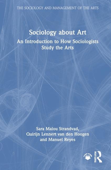 Sociology about Art: An Introduction to How Sociologists Study the Arts
