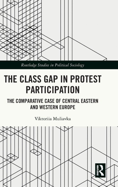 The Class Gap in Protest Participation: The Comparative Case of Central Eastern and Western Europe