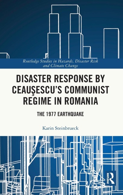 Disaster Response by Ceau¿escu's Communist Regime in Romania: The 1977 Earthquake