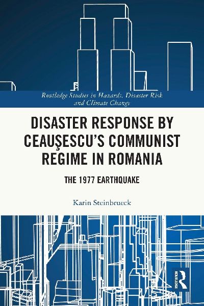 Disaster Response by Ceausescu's Communist Regime in Romania: The 1977 Earthquake