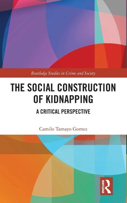 The Social Construction of Kidnapping: A Critical Perspective