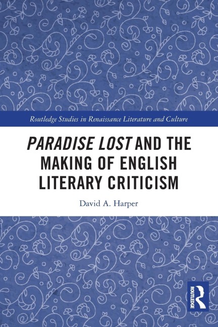Paradise Lost and the Making of English Literary Criticism