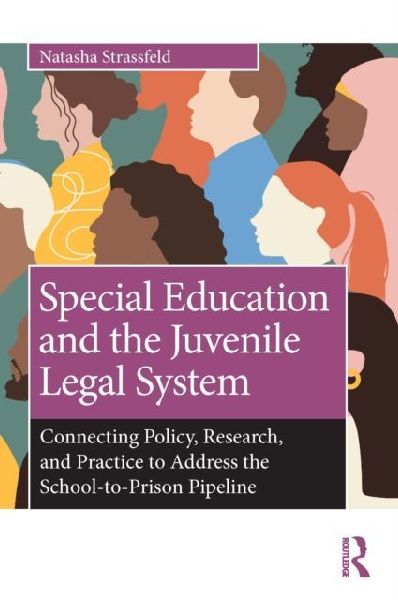 Special Education and the Juvenile Legal System: Connecting Policy, Research, and Practice to Address the School-to-Prison Pipeline