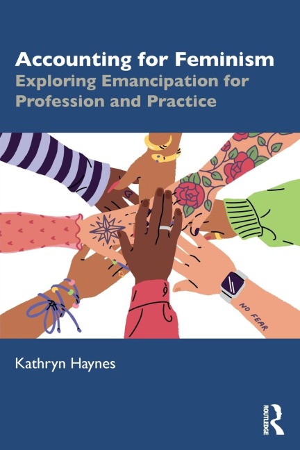 Accounting for Feminism: Exploring Emancipation for Profession and Practice