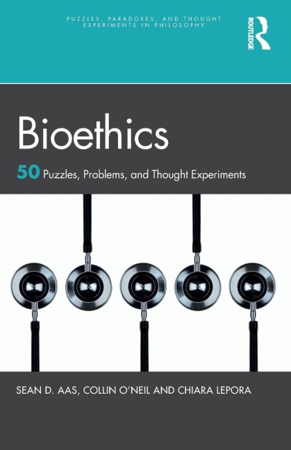 Bioethics: 50 Puzzles, Problems, and Thought Experiments