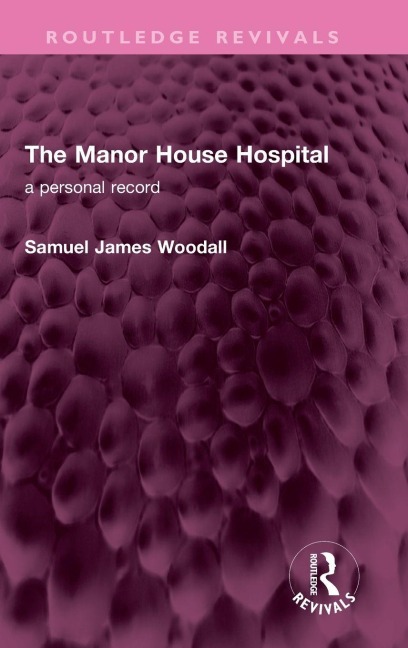 The Manor House Hospital: A Personal Record