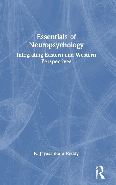 Essentials of Neuropsychology: Integrating Eastern and Western Perspectives