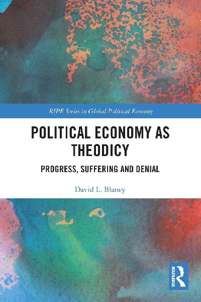 Political Economy as Theodicy: Progress, Suffering and Denial