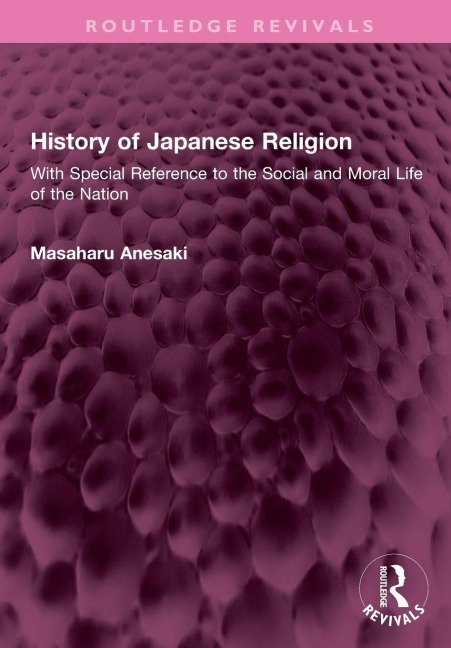 History of Japanese Religion: With Special Reference to the Social and Moral Life of the Nation