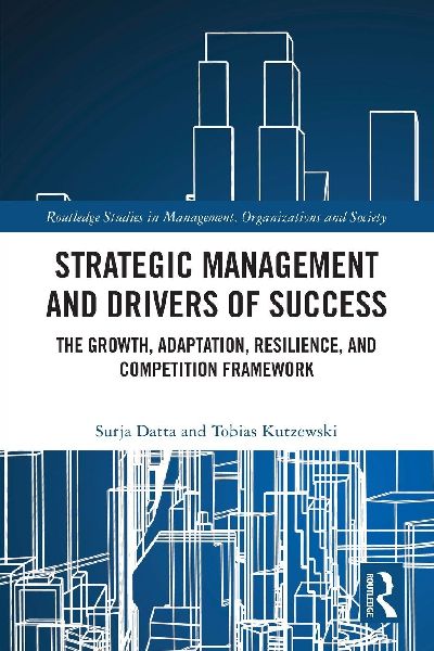 Strategic Management and Drivers of Success: The Growth, Adaptation, Resilience, and Competition Framework