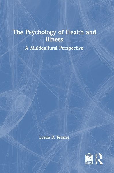 The Psychology of Health and Illness: A Multicultural Perspective