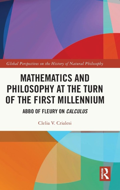 Mathematics and Philosophy at the Turn of the First Millennium: Abbo of Fleury on Calculus