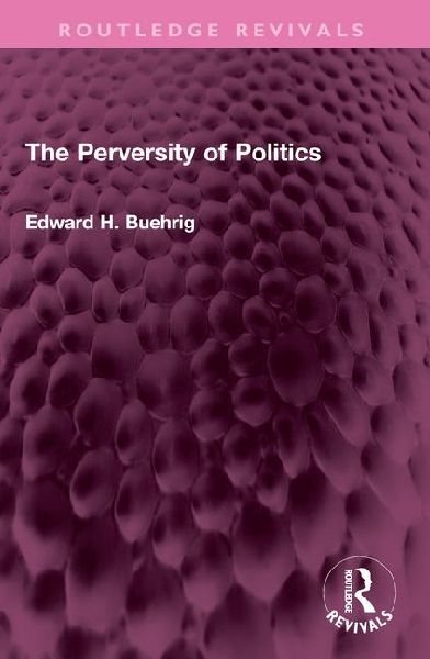 The Perversity of Politics