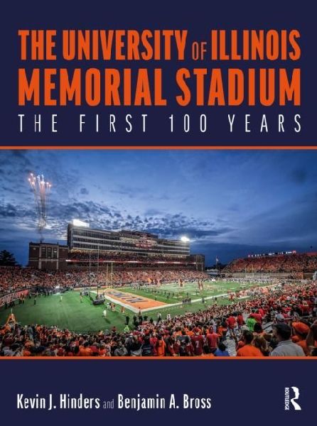 The University of Illinois Memorial Stadium: The First 100 Years