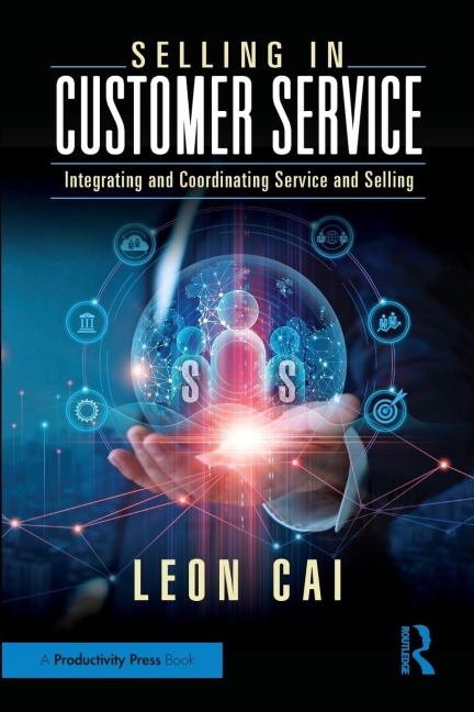 Selling in Customer Service: Integrating and Coordinating Service and Selling