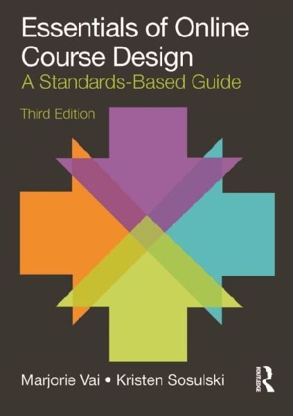 Essentials of Online Course Design: A Standards-Based Guide