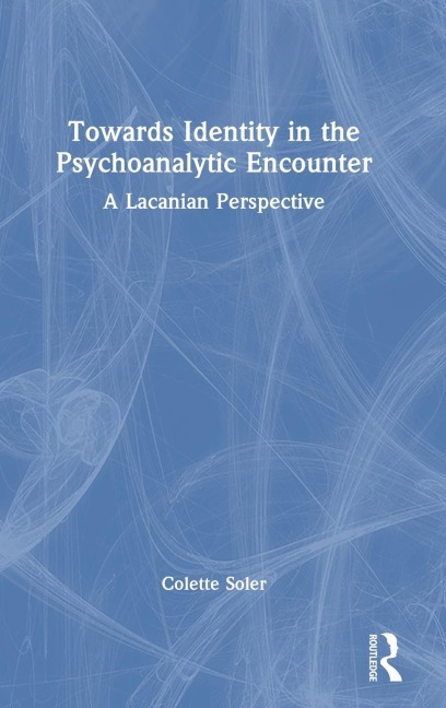 Towards Identity in the Psychoanalytic Encounter: A Lacanian Perspective