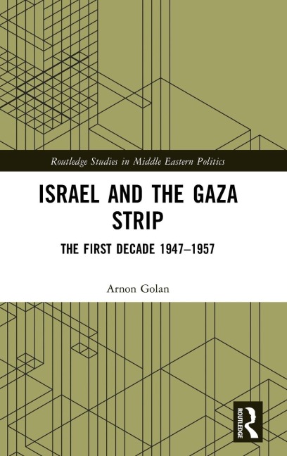 Israel and the Gaza Strip: The First Decade 1947-1957