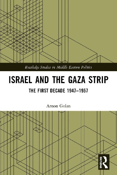 Israel and the Gaza Strip: The First Decade 1947-1957