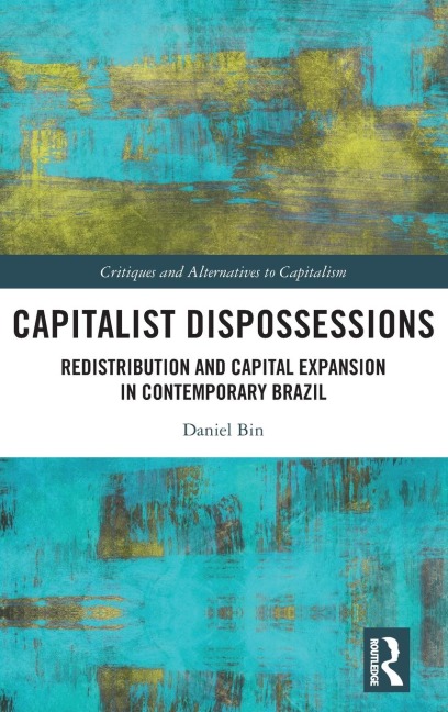 Capitalist Dispossessions: Redistribution and Capital Expansion in Contemporary Brazil