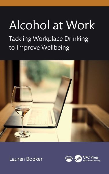 Alcohol at Work: Tackling Workplace Drinking to Improve Wellbeing
