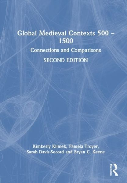 Global Medieval Contexts 500 - 1500: Connections and Comparisons