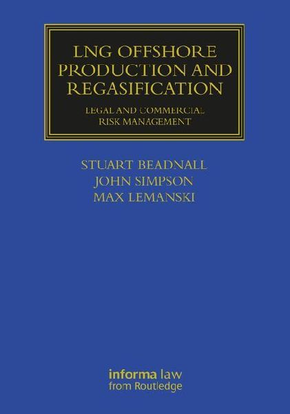 LNG Offshore Production and Regasification: Legal and Commercial Risk Management