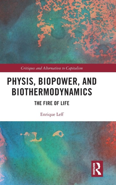 Physis, Biopower, and Biothermodynamics: The Fire of Life