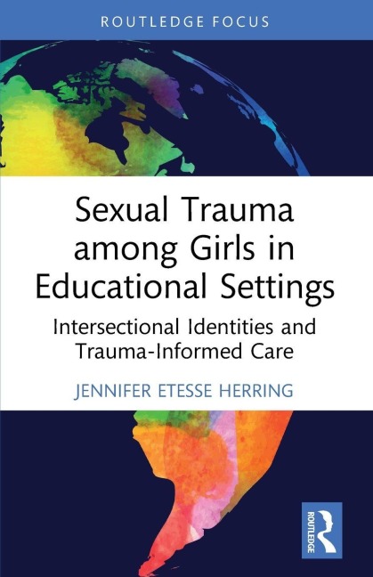 Sexual Trauma among Girls in Educational Settings: Intersectional Identities and Trauma-Informed Care