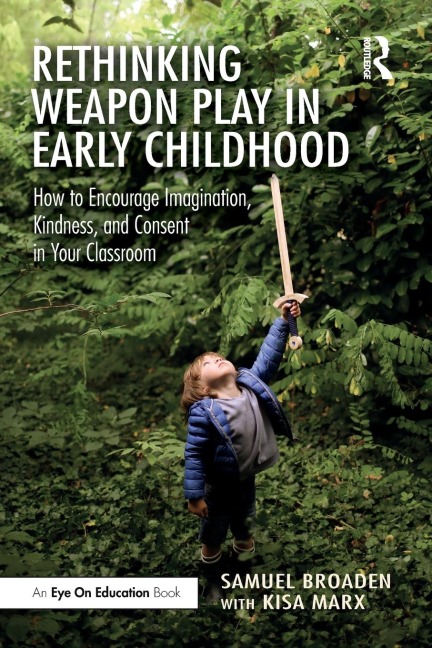 Rethinking Weapon Play in Early Childhood: How to Encourage Imagination, Kindness, and Consent in Your Classroom