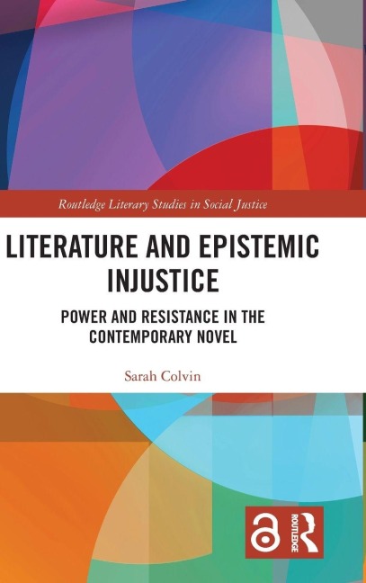 Literature and Epistemic Injustice: Power and Resistance in the Contemporary Novel