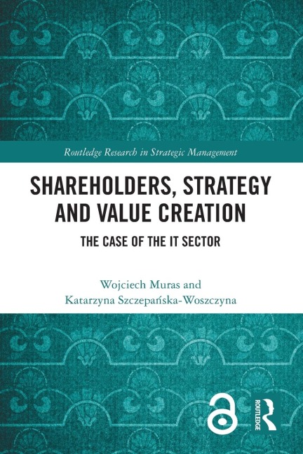 Shareholders, Strategy and Value Creation: The Case of the IT Sector