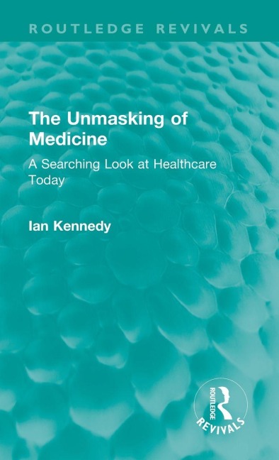 The Unmasking of Medicine: A Searching Look at Healthcare Today