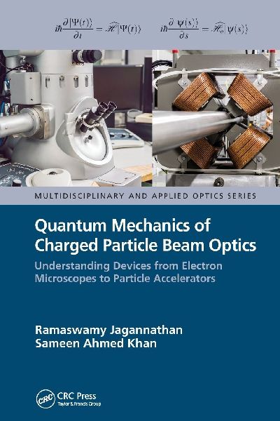 Quantum Mechanics of Charged Particle Beam Optics: Understanding Devices from Electron Microscopes to Particle Accelerators