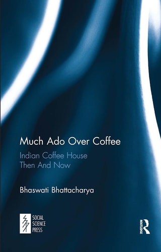 Much Ado Over Coffee Indian Coffee House Then And Now