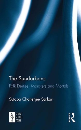The Sundarbans Folk Deities, Monsters and Mortals