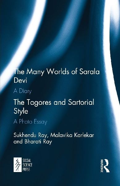 The Many Worlds of Sarala Devi: A Diary & the Tagores and Sartorial Style: A Photo Essay