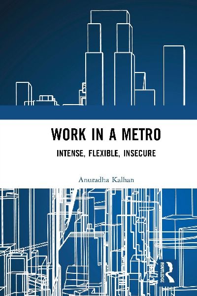 Work in a Metro: Intense, Flexible, Insecure