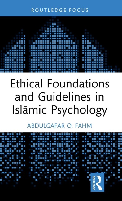 Ethical Foundations and Guidelines in Isl¿mic Psychology