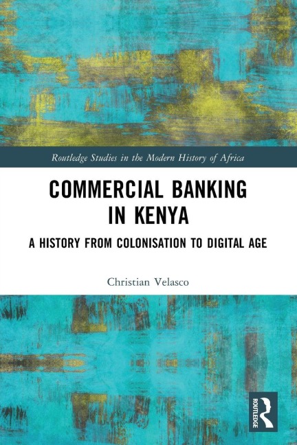 Commercial Banking in Kenya: A History from Colonisation to Digital Age
