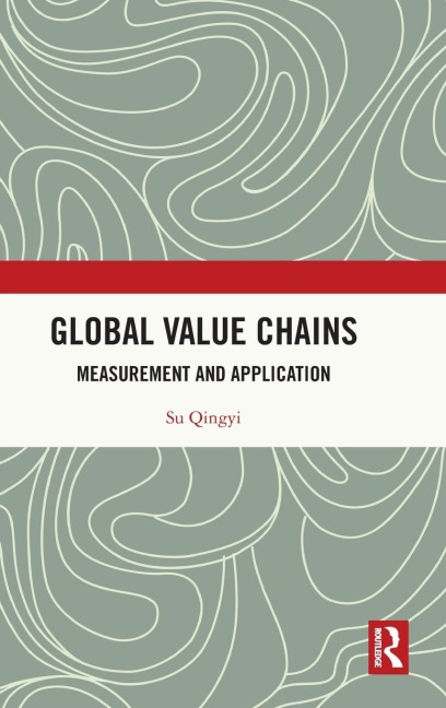 Global Value Chains: Measurement and Application