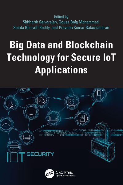 Big Data and Blockchain Technology for Secure IoT Applications